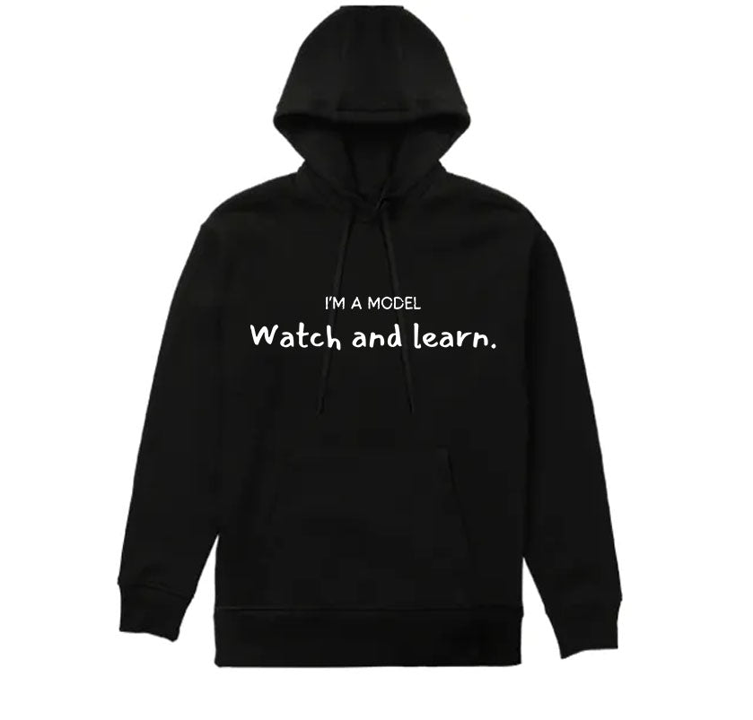Model Hoodie – Watch and Learn