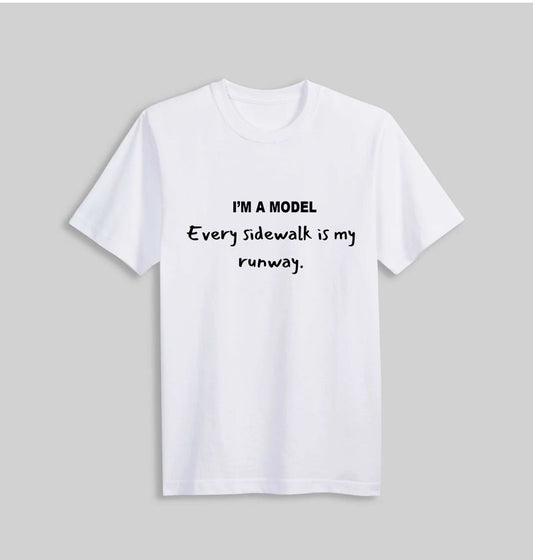 Model Tee - Every Sidewalk Is My Runway Tee